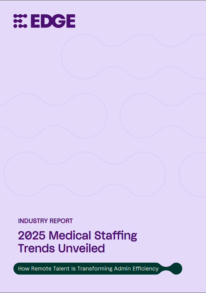 2025 Medical Staffing Trends Unveiled: How Remote Talent Is Transforming Admin Efficiency